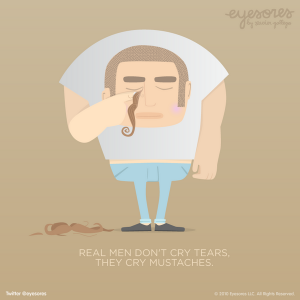 ‘Real Men Cry Mustaches’ Graphic