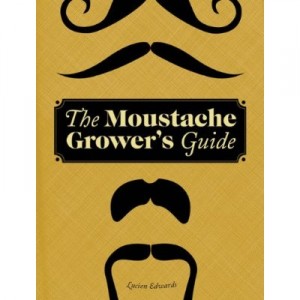 The Mustache Grower’s Guide