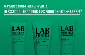 LAB Series: 10 Essential Grooming Tips for Guys